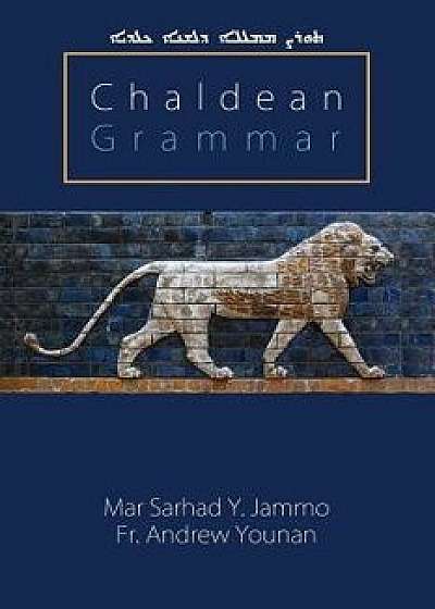 Chaldean Grammar, Paperback/Mar Sarhad y. Jammo
