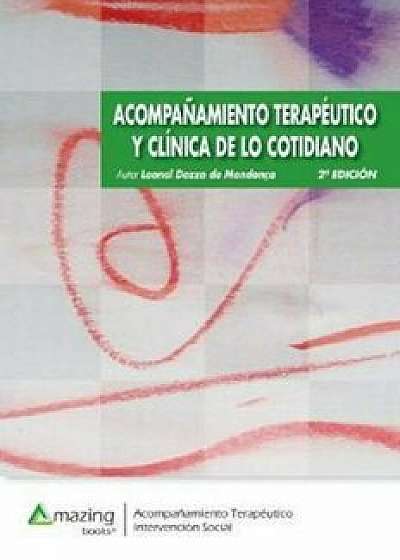 Acompa'amiento Terap'utico y Cl'nica de Lo Cotidiano 2a Edici'n (Spanish), Paperback/Leonel Dozza de Mendoca