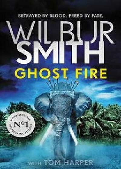 Ghost Fire, Hardcover/Wilbur Smith