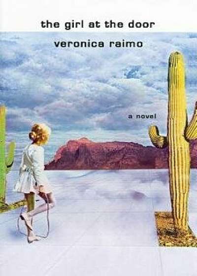 The Girl at the Door, Paperback/Veronica Raimo