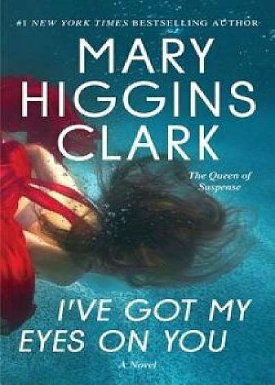 I've Got My Eyes on You/Mary Higgins Clark