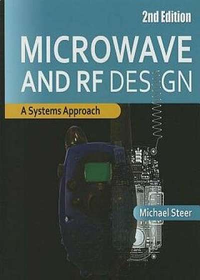 Microwave and RF Design: A Systems Approach, Hardcover/Michael Steer