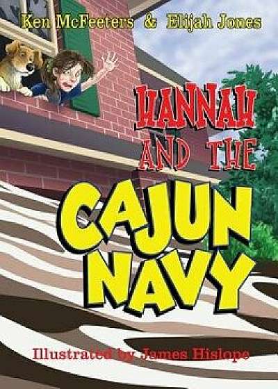 Hannah and the Cajun Navy, Hardcover/Ken McFeeters
