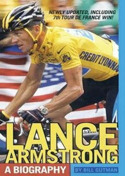 Lance Armstrong: A Biography, Paperback/Bill Gutman