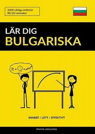 L r Dig Bulgariska - Snabbt / L tt / Effektivt: 2000 Viktiga Ordlistor, Paperback/Pinhok Languages