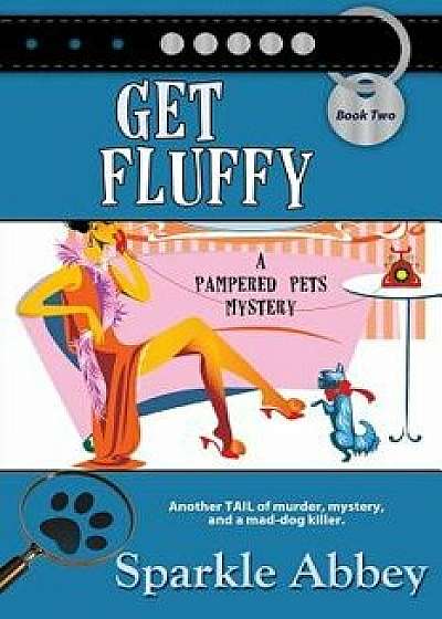 Get Fluffy, Paperback/Sparkle Abbey