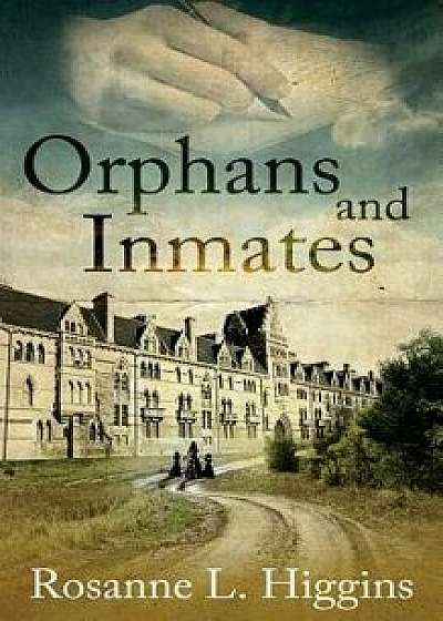 Orphans and Inmates, Paperback/Rosanne L. Higgins