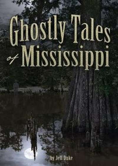 Ghostly Tales of Mississippi/Jeff Duke