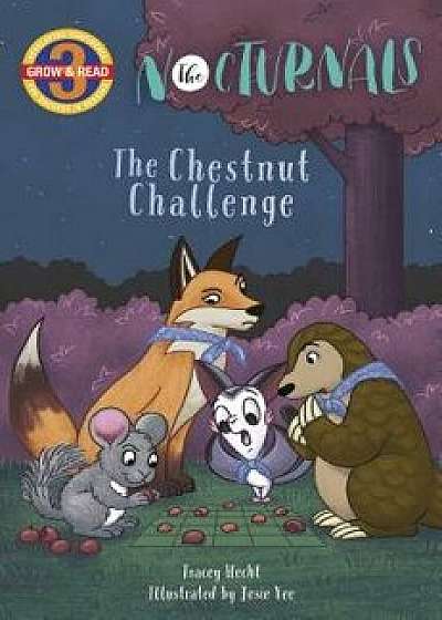 The Nocturnals: The Chestnut Challenge, Hardcover/Tracey Hecht