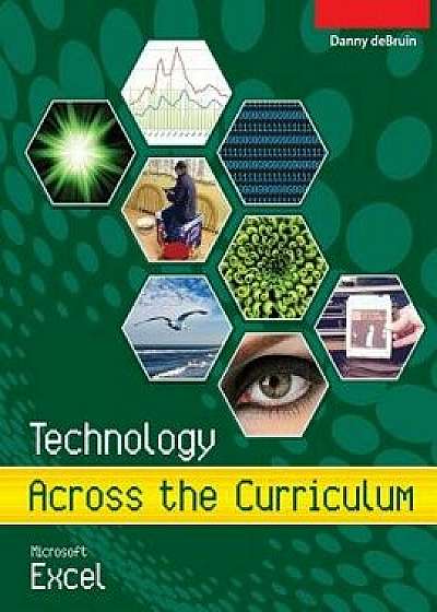 Technology Across the Curriculum: Microsoft Excel, Paperback/Danny a. Debruin