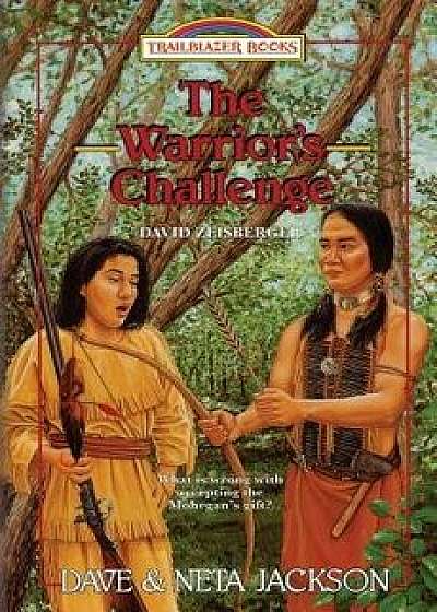 The Warrior's Challenge: Introducing David Zeisberger, Paperback/Dave Jackson