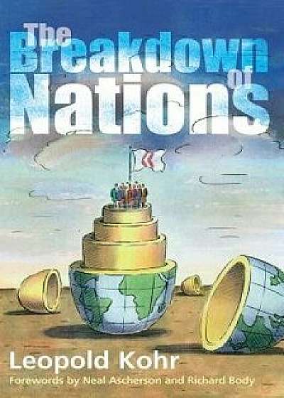 The Breakdown of Nations, Paperback/Leopold Kohr