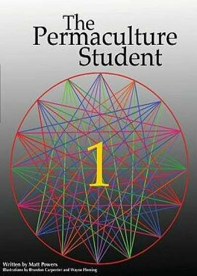 The Permaculture Student 1, Paperback/Matt Powers