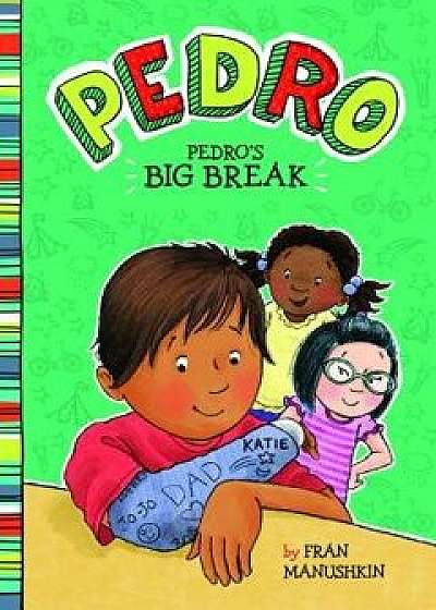 Pedro's Big Break/Fran Manushkin