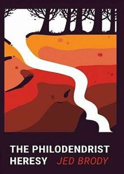 The Philodendrist Heresy, Paperback/Jed Brody