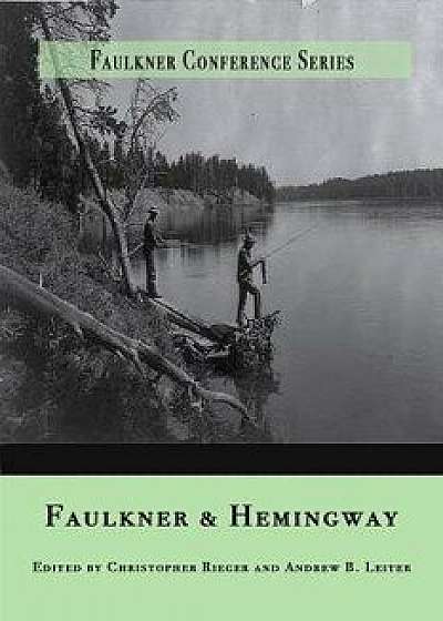 Faulkner and Hemingway, Paperback/Andrew B. Leiter