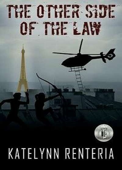 The Other Side of the Law, Paperback/Katelynn Renteria
