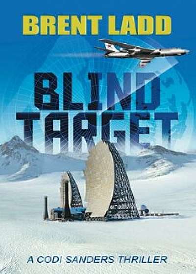 Blind Target: A Codi Sanders Thriller, Paperback/Brent Ladd