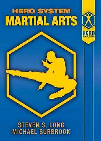 Hero System Martial Arts, Paperback/Steven S. Long
