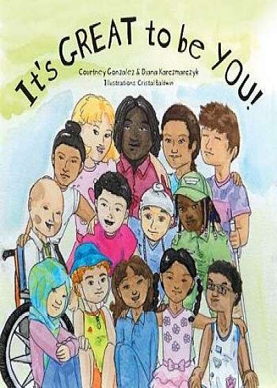 It's Great to Be You!, Paperback/Courtney Gonzalez
