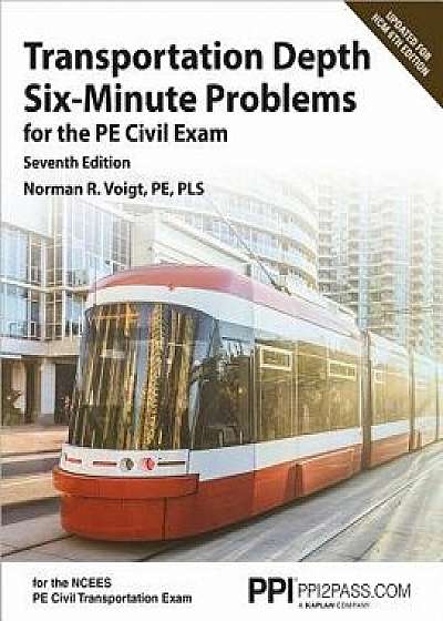 Transportation Depth Six-Minute Problems for the Pe Civil Exam, Paperback/Norman R. Voigt