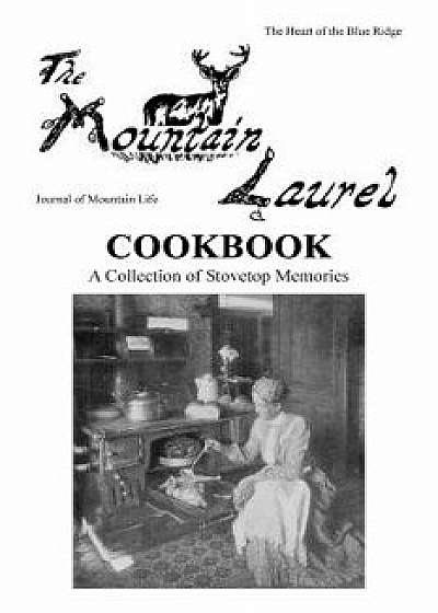 The Mountain Laurel Cookbook: A Collection of Stovetop Memories, Paperback/The Mountain Laurel