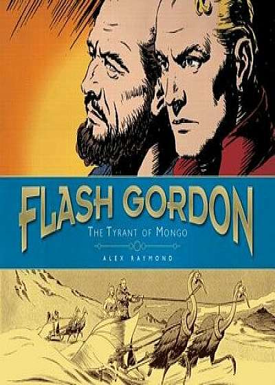 Flash Gordon: The Tyrant of Mongo: The Complete Flash Gordon Library 1937-41, Hardcover/Alex Raymond