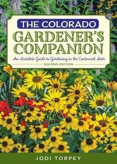 Colorado Gardeners Companion: PB, Paperback/Jodi Torpey