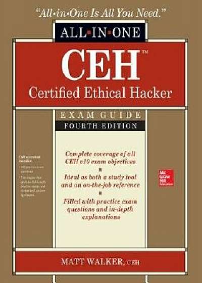 Ceh Certified Ethical Hacker All-In-One Exam Guide, Fourth Edition, Paperback/Matt Walker