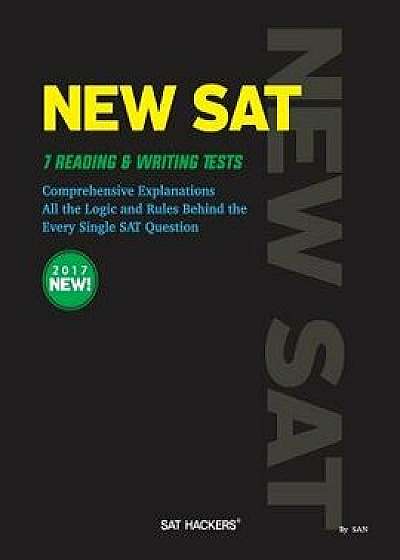 New SAT 7 Reading & Writing Tests: Comprehensive Explanations All the Logic and Rules Behind the Every Single SAT Question, Paperback/MR San Yoo