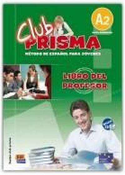 Club Prisma Nivel A2. Libro del profesor + CD