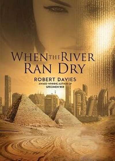 When the River Ran Dry, Paperback/Robert Davies