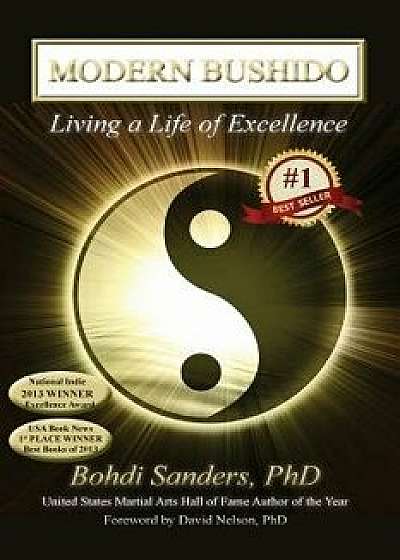 Modern Bushido: Living a Life of Excellence, Paperback/Bohdi Sanders Phd