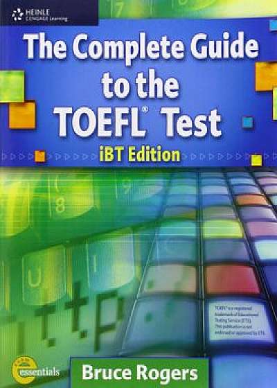 The Complete Guide to the TOEFL Test: IBT Edition, Paperback (4th Ed.)/Bruce Rogers
