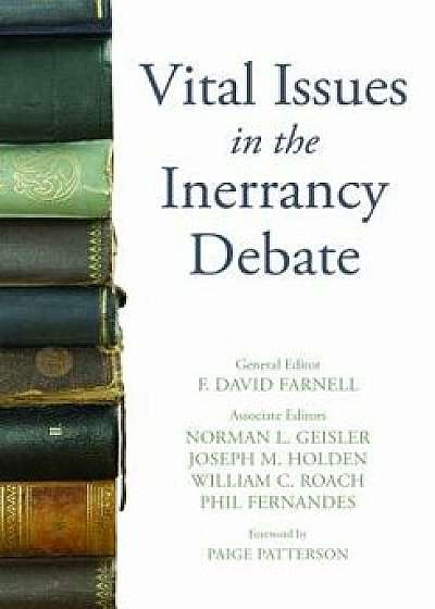 Vital Issues in the Inerrancy Debate, Paperback/F. David Farnell