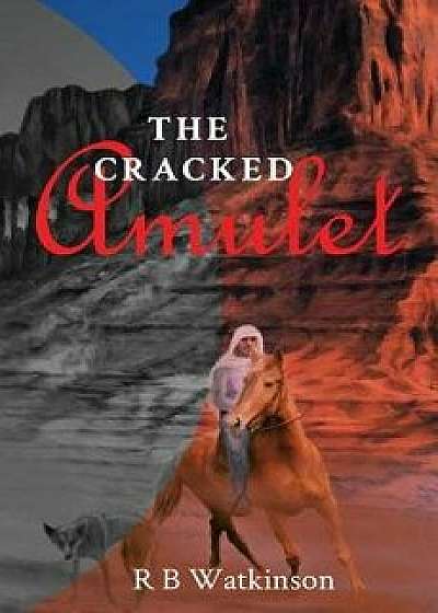 The Cracked Amulet, Paperback/R. B. Watkinson