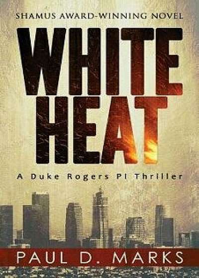 White Heat, Paperback/Paul D. Marks