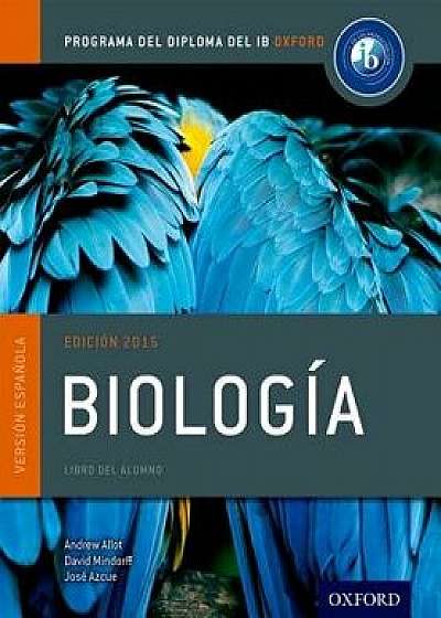 Ib Biologia Libro del Alumno: Programa del Diploma del Ib Oxford, Paperback/Andrew Allott