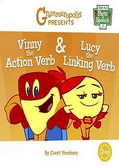 Vinny the Action Verb & Lucy the Linking Verb: Grammaropolis, Paperback/Coert Voorhees