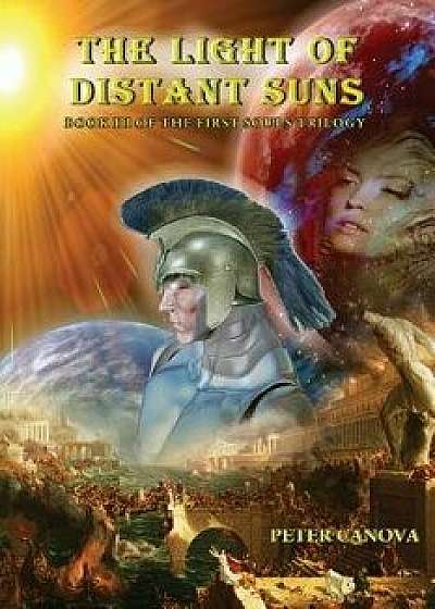 The Light of Distant Suns: Book Three of the First Souls Trilogy/Peter Canova