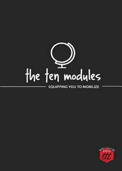 The Ten Modules: Equipping You to Mobilize, Paperback/The Traveling Team