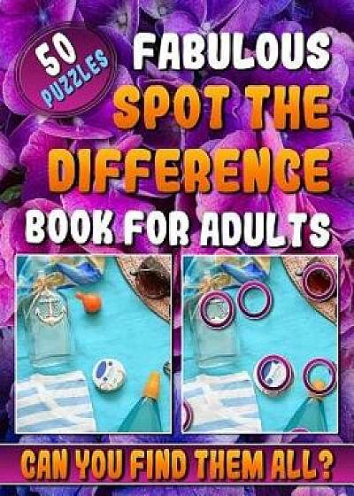 Fabulous Spot the Difference Book for Adults: Picture Puzzle Books for Adults. Hidden Picture Books for Adults., Paperback/Carita Malecot