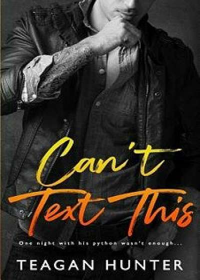 Can't Text This, Paperback/Teagan Hunter