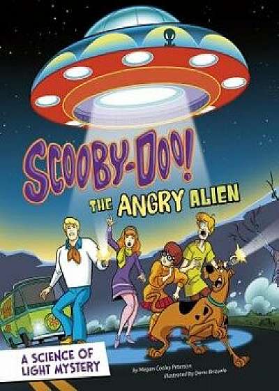 Scooby-Doo! a Science of Light Mystery: The Angry Alien, Paperback/Megan Cooley Peterson