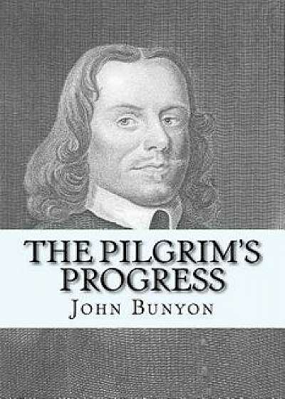 The Pilgrim's Progress, Paperback/John Bunyon