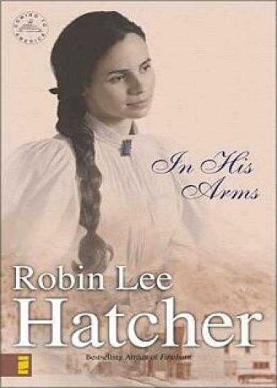 In His Arms, Paperback/Robin Lee Hatcher