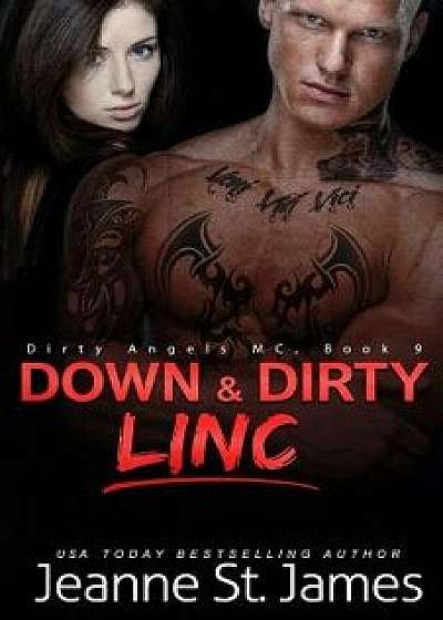 Down & Dirty: Linc, Paperback/Jeanne St James
