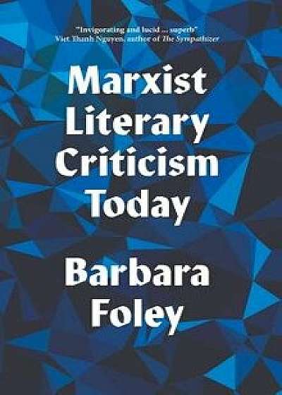 Marxist Literary Criticism Today, Hardcover/Barbara Foley