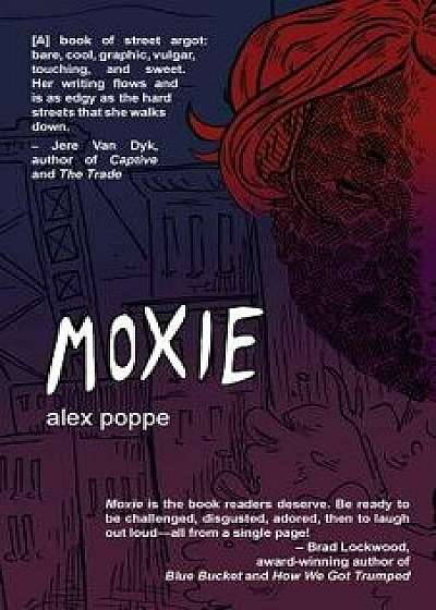 Moxie, Paperback/Alex Poppe