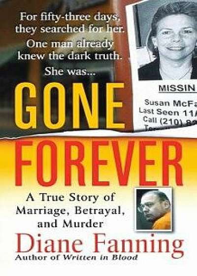 Gone Forever: A True Story of Marriage, Betrayal, and Murder, Paperback/Diane Fanning